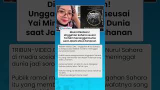 DISOROT NETIZEN! Unggahan Sahara seusai Yai Mim Meninggal Dunia saat Jalani Masa Tahanan