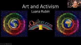 Luana Rubin's 'Art and Activism' lecture - Fraser Valley Quilt Guild.