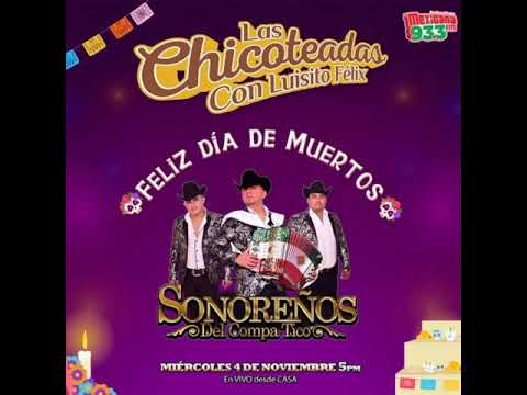 Sonoreños del compa Tico En vivo en las chicoteadas