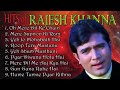 The Best Songs Of Rajesh Khana All In One Songs