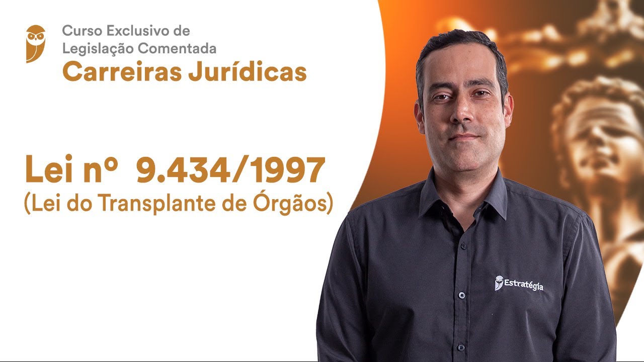 Lei no 9.434/1997 (Lei do Transplante de Órgãos)