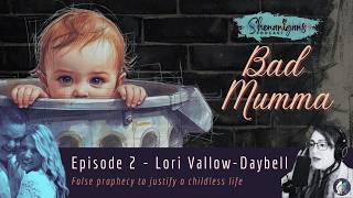 When mothering is no longer a priority  | Episode 2 Lori Vallow-Daybell | Bad Mumma Podcast VIDEO