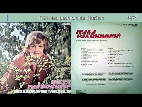 Ivana Pandurovic - Ti bi hteo pesmom da ti kazem - (Audio 1978)