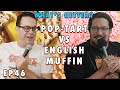 Pop Tart Vs English Muffin Sal Vulcano And Joe DeRosa Are Taste Buds EP 46