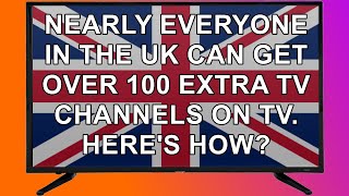📺 Nearly Everyone in The UK Can Get Over 100 Extra TV Channels. Here