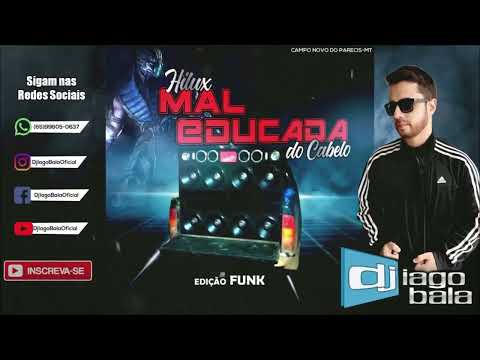 CD HILUX MAL EDUCADA DO CABELO DE CAMPO NOVO DO PARECIS-MT - DJ IAGO BALA