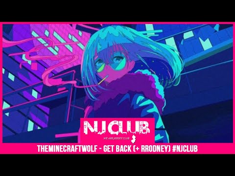 theminecraftwolf - Get Back (+ rrodney) #NJCLUB