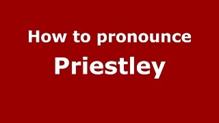 How to pronounce Priestley