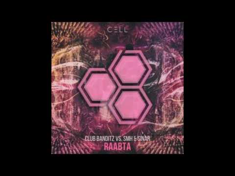 Club Banditz, SMH & Sinar -  Raabta (Original Mix)