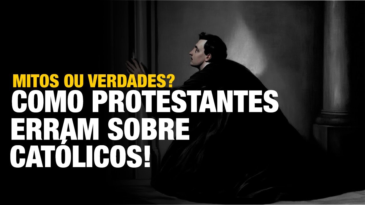 5 Frases Protestantes Sobre os Católicos Que Estão Completamente Erradas