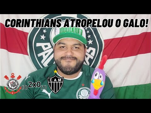 CORINTHIANS ATROPELOU O GALO! PALMEIRENSE REAGINDO CORINTHIANS 2X0 ATLÉTICO MG, LEVOU NOS PÊNALTIS!