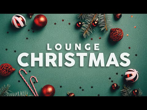 Christmas Ambience🎄🎅🏼 - Lounge Background Music