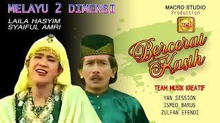 Download lagu LAILA HASYIM - BERCERAI KASIH ft. SYAIFUL AMRI | LAGU MELAYU TERPOPULER mp3