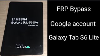 Bypass FRP Google account Samsung Tab S6 Lite