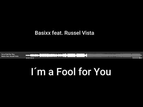 Basixx feat. Russell Vista - I´m Fool for You