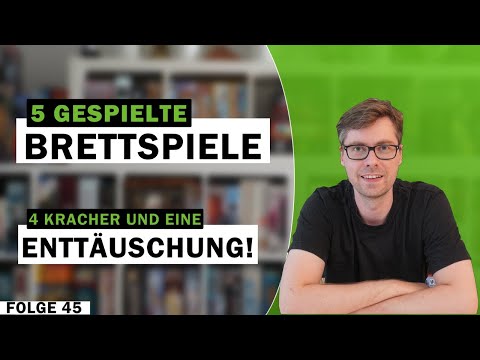Ich kam, sah und Brettspiele 45: 5 Spiele gespielt! - von extrem schlecht bis großartig!