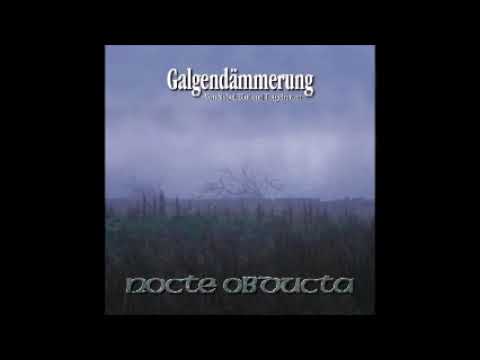 Nocte Obducta - Galgendämmerung (Von Nebel, Blut und Totgeburten) (Full Album)