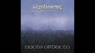 Nocte Obducta - Galgendämmerung (Von Nebel, Blut und Totgeburten) (Full Album)