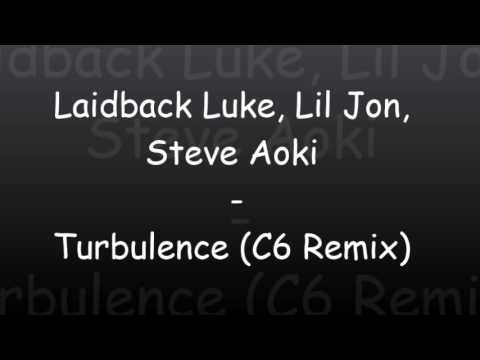 Laidback Luke, Lil Jon, Steve Aoki - Turbulence (C6 Remix)