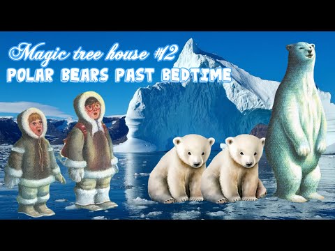 Magic tree house #12 polar bear past bedtime