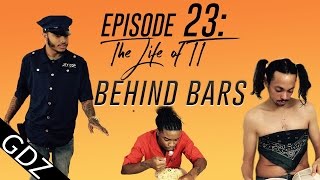 The Life Of TT: Episode - 23 Behind Bars