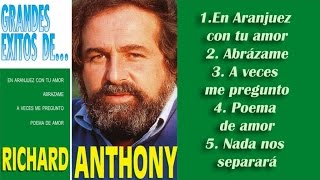 Richard Anthony - Todos sus éxitos (en español) - Concierto de Aranjuez, Abrázame y más