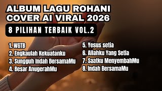 Download lagu ALBUM LAGU ROHANI COVER AI VIRAL 2026 By Myfaith Musichannel mp3 Download lagu ALBUM LAGU ROHANI COVER AI VIRAL 2026 By Myfaith Musichannel mp3