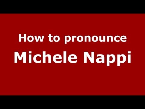 How to pronounce Michele Nappi (Italian/Italy)  - PronounceNames.com