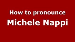 How to pronounce Michele Nappi