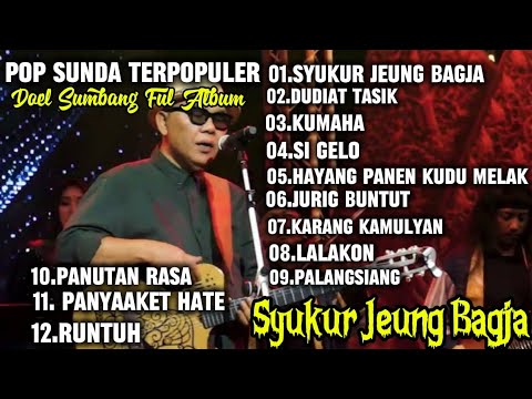 KUMPULAN LAGU DOEL SUMBANG FUL ALBUM TERPOPULER SYUKUR JEUNG BAGJA