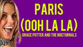 Paris (Ooh La La) - Grace Potter and The Nocturnals (original lyrics)