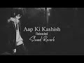 Aap Ki Kashish Slowed Reverb Vicky Singh