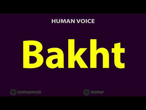 How To Pronounce Bakht