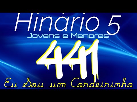 HINO 441 CCB - Eu Sou um Cordeirinho - HINÁRIO 5 COM LETRAS