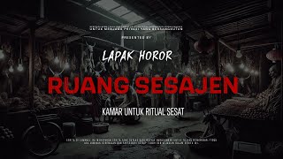 Download lagu RUANG SESAJEN - KAMAR UNTUK RITUAL SESAT | EP284 Lapak Horor mp3