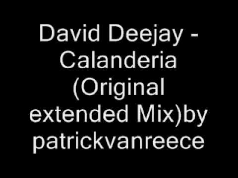 David Deejay - Calanderia (Original extended Mix)by patrickvanreece.wmv
