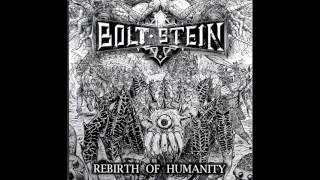 Bolt Stein - Rebirth Of Humanity FULL ALBUM (2013 - Grindcore / Death Metal)