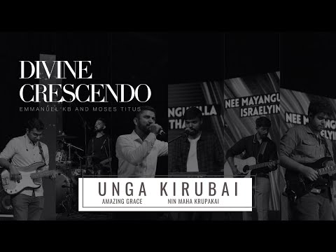 Unga Kirubai // Amazing Grace // Nin Maha Krupakai | Ebenezer Choir ft. Emmanuel KB and Moses Titus