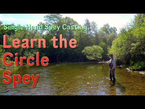 Single Hand Spey Casting: Learn the Circle Spey