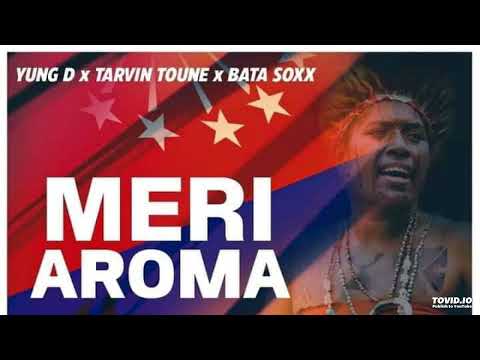 MERI Aroma (2021)__Yung D Ft.DrWiz X Tarvin Toune x Bata Sox