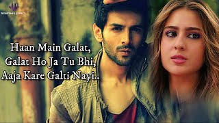 Haan Main Galat (LYRICS) - Love Aaj Kal | Kartik, Sara
