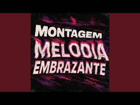 MONTAGEM MELODIA EMBRAZANTE