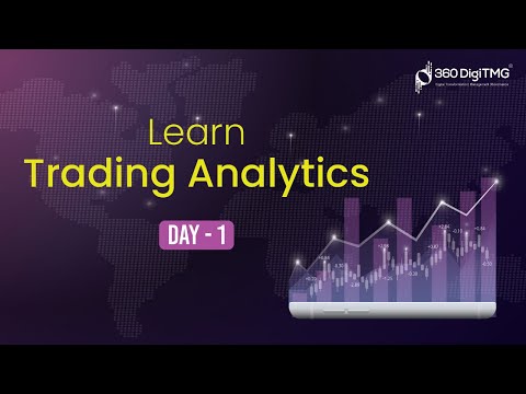 Trading Analytics | 8 Hours Course | Day 1 | 360DigiTMG