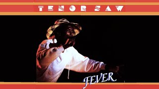 Tenor  Saw ~ Fever (c.c.)