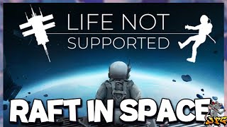 SPACE RAFT? Life Not Supported! New Survival Out Today On Steam!