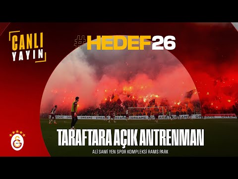 🔴 Taraftara açık antrenman 📍 RAMS Park #Hedef26