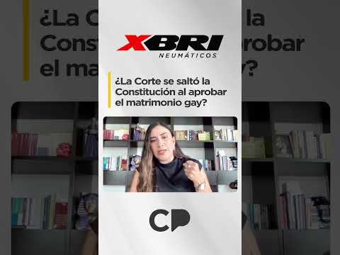 ¿La Corte se saltó la Constitución al aprobar el matrimonio gay?