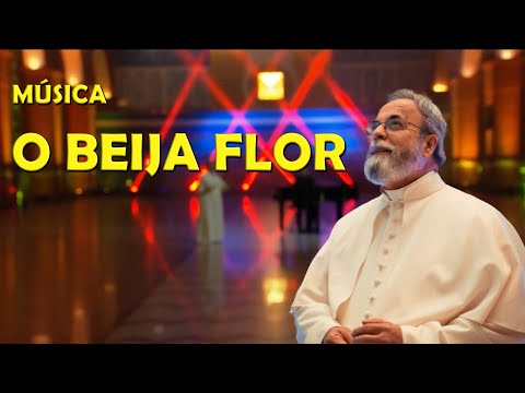 O Beija - flor - Padre Antônio Maria