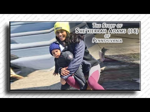 The Story of "She'kierrah Adams" age 18 - Sharon Hill, Pennsylvania