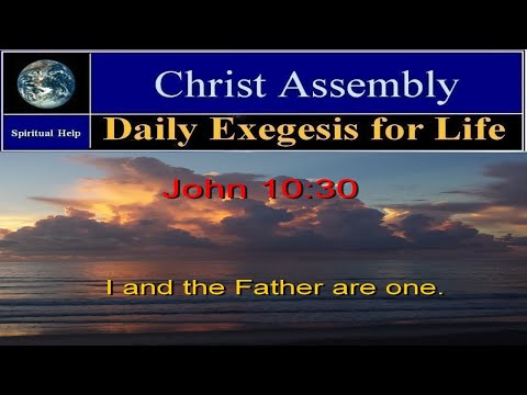 Day  453 | The Gospel of John | Daily Exegesis for Life | John 10:30